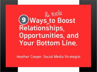 9 Ways to Boost Relationships, Opportunities, and Your Bottom Line on Social Media