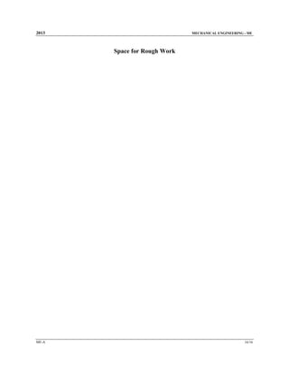 2013

MECHANICAL ENGINEERING - ME

Space for Rough Work

ME-A

16/16

 