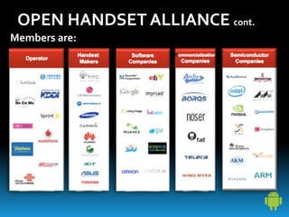 OPEN HANDSET ALLIANCE cont.
Members are:
 