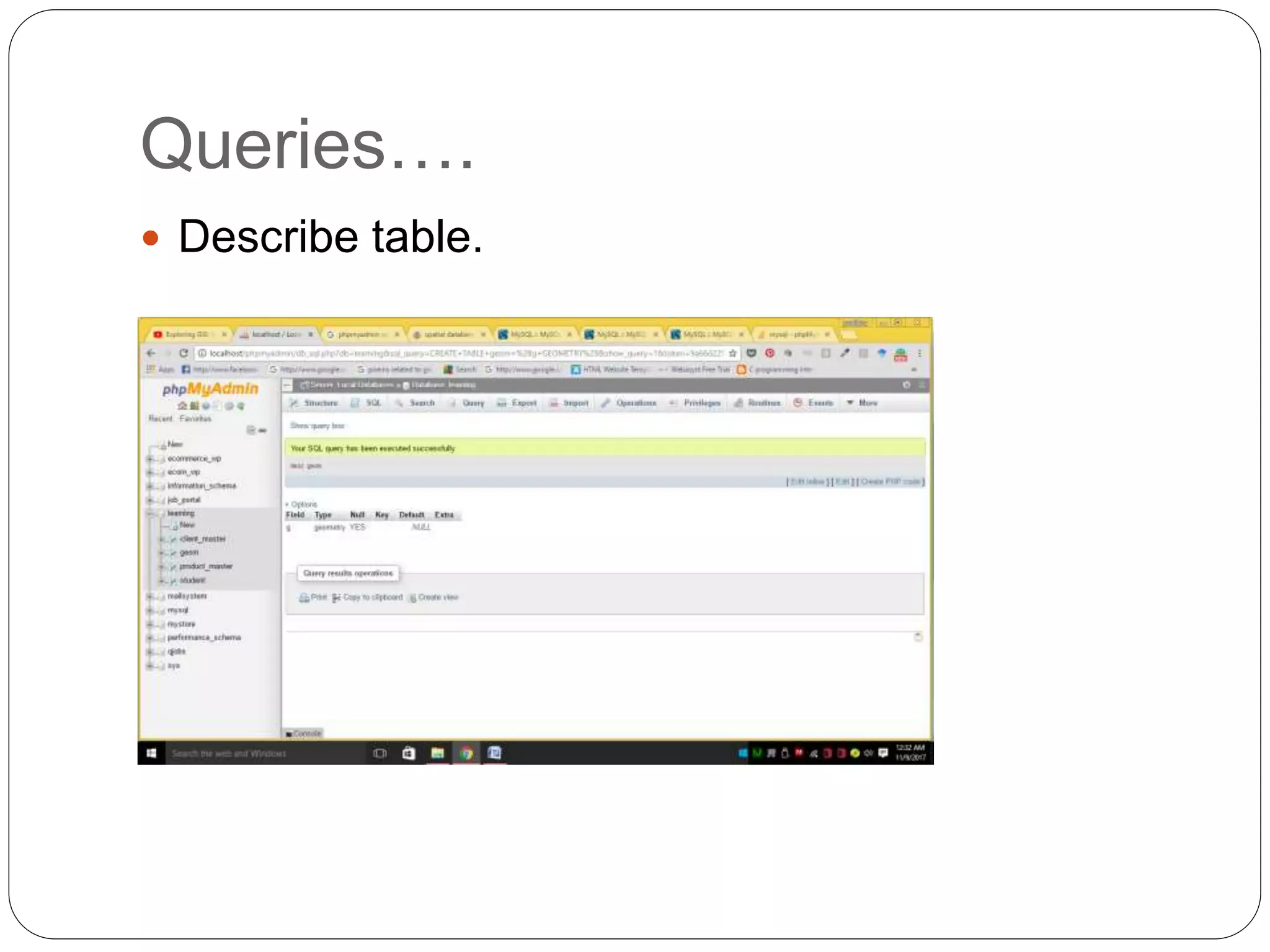 Queries….
 Describe table.
 