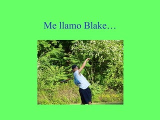 Me llamo Blake… 