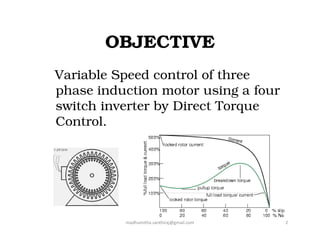 DIRECT TORQUE CONTROL OF THREE PHASE INDUCTION MOTOR USING FOUR SWITCH ...