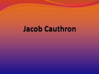 Jacob Cauthron
 