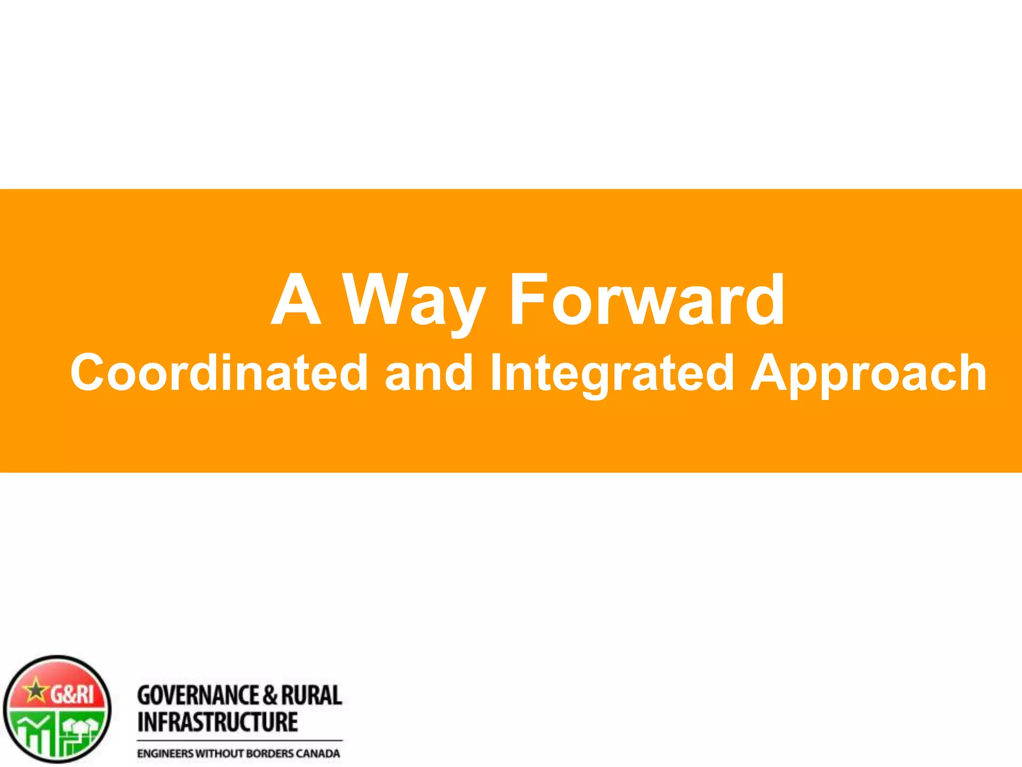 A Way ForwardCoordinated and Integrated Approach
