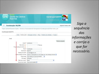 Siga a
 sequência
     das
informações
 e corrija o
   que for
 necessário.
 