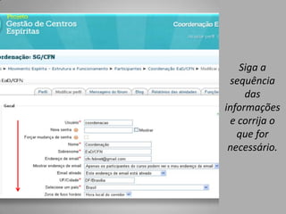 Siga a
 sequência
     das
informações
 e corrija o
   que for
 necessário.
 