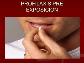 PROFILAXIS PRE
 EXPOSICION
 