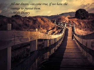 Cuba
All our dreams can come true, if we have the
courage to pursue them.
- Walt Disney
 