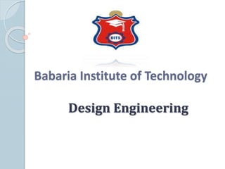 Babaria Institute of Technology
Design Engineering
 
