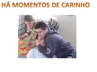 HÁ MOMENTOS DE CARINHO