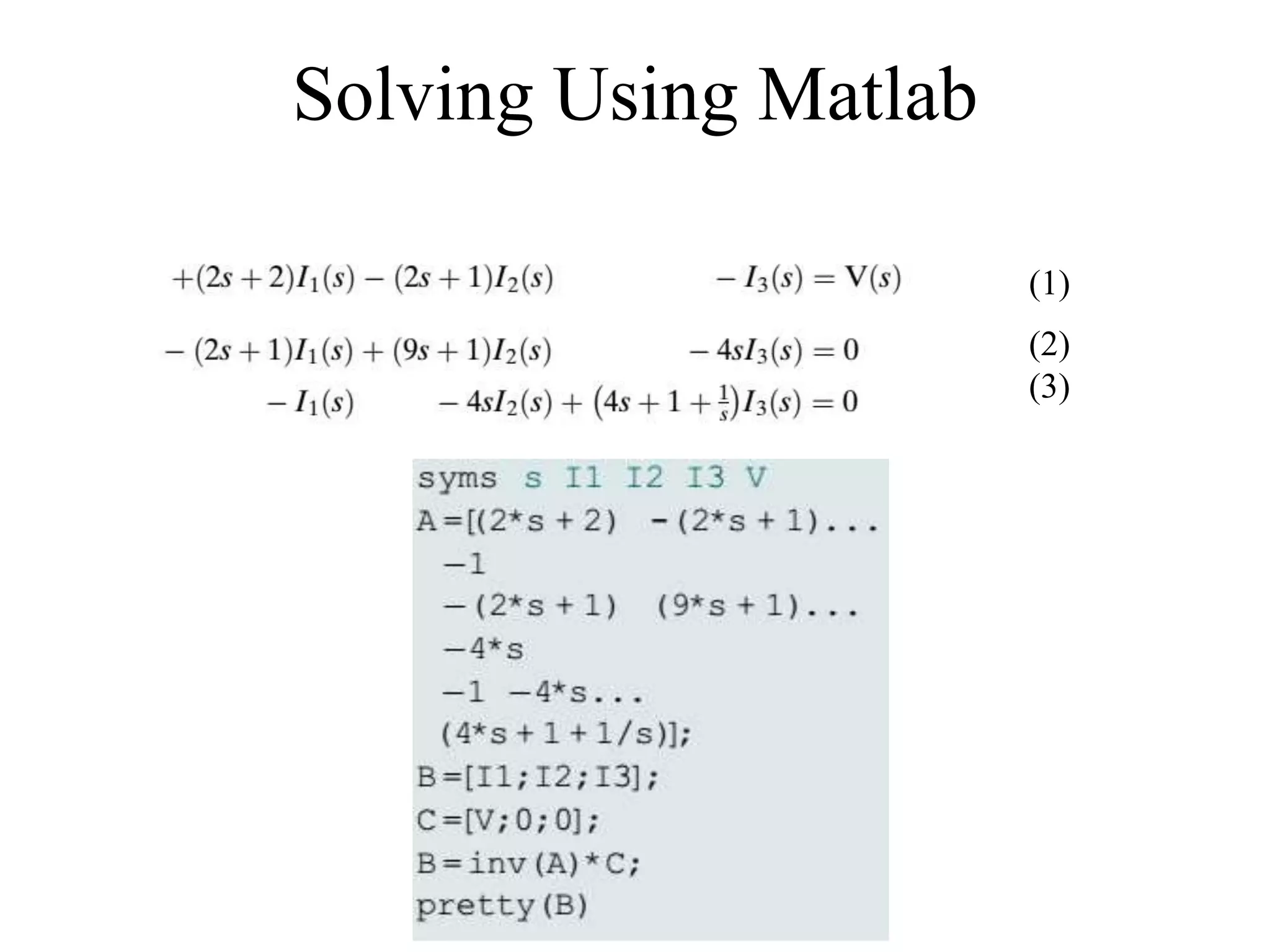 Solving Using Matlab
(1)
(2)
(3)
 