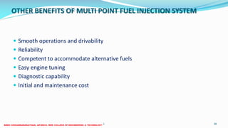 OTHER BENEFITS OF MULTI POINT FUEL INJECTION SYSTEM
 Smooth operations and drivability
 Reliability
 Competent to accommodate alternative fuels
 Easy engine tuning
 Diagnostic capability
 Initial and maintenance cost
26 December 2017 ME6016 ADVANCED I.C ENGINES 38
 