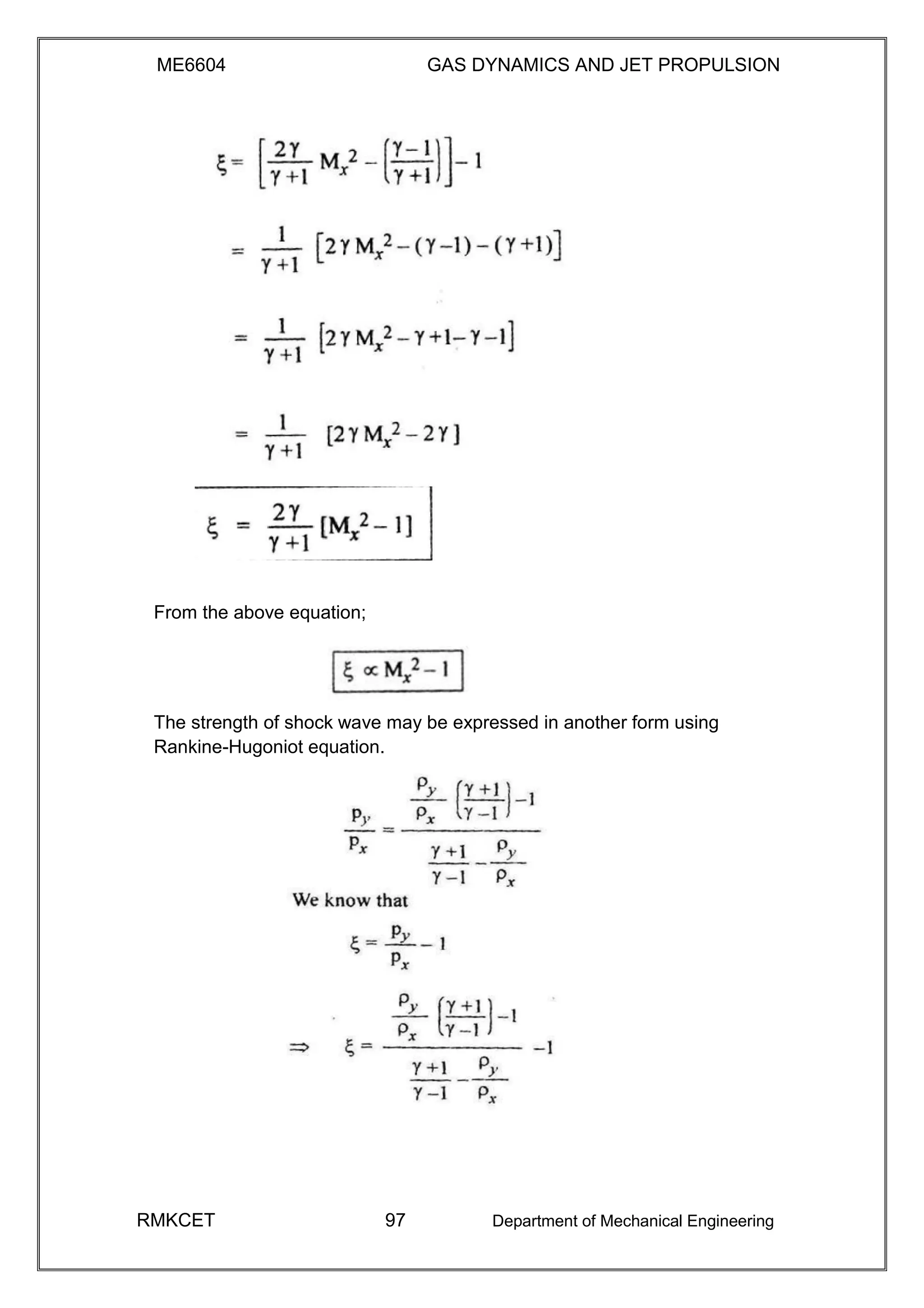 ME6604 GAS DYNAMICS AND JET PROPULSION
From the above equation;
The strength of shock wave may be expressed in another form using
Rankine-Hugoniot equation.
RMKCET 97 Department of Mechanical Engineering
 
