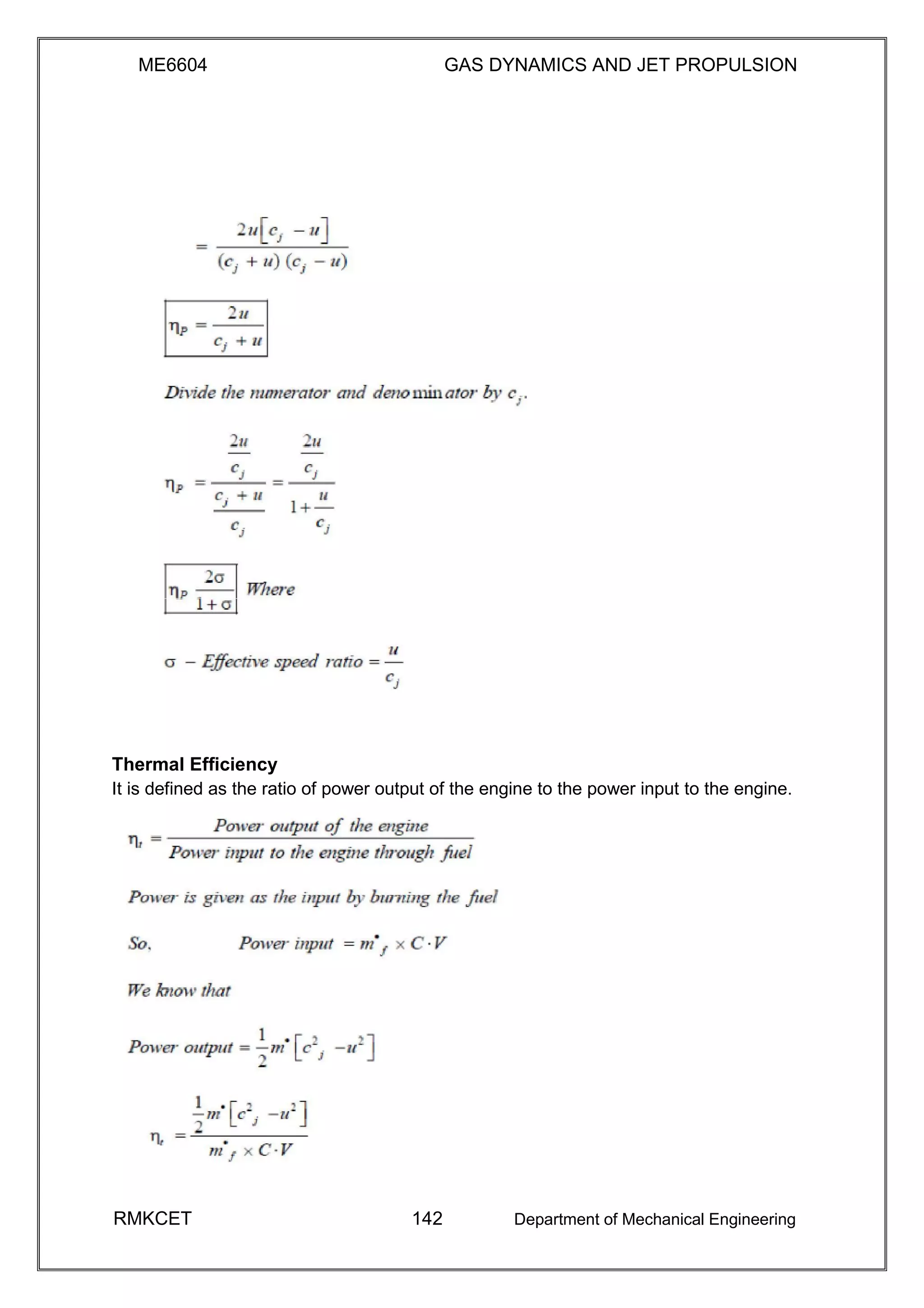 ME6604 GAS DYNAMICS AND JET PROPULSION
Thermal Efficiency
It is defined as the ratio of power output of the engine to the power input to the engine.
RMKCET 142 Department of Mechanical Engineering
 