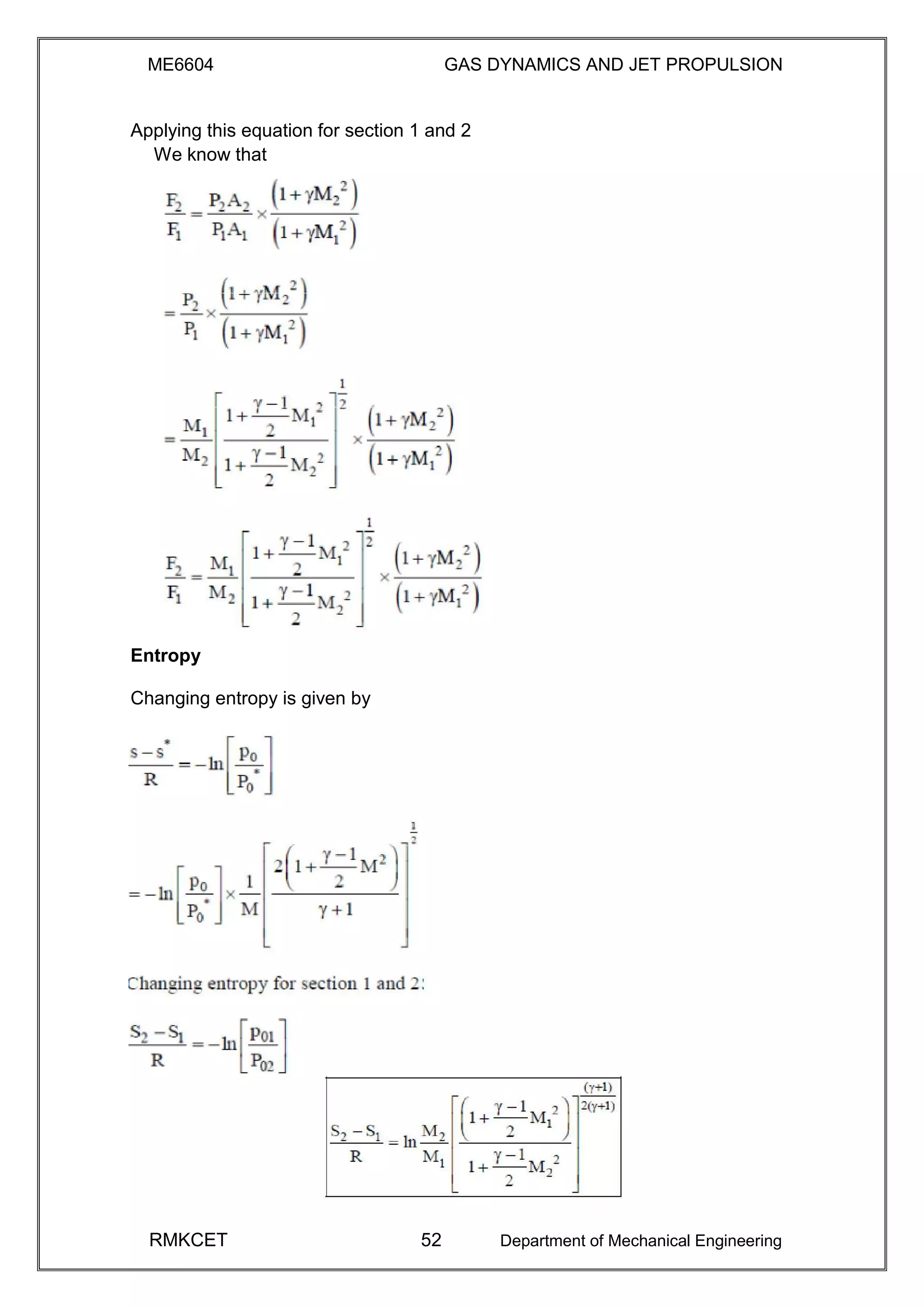 ME6604 GAS DYNAMICS AND JET PROPULSION
Applying this equation for section 1 and 2
We know that
Entropy
Changing entropy is given by
RMKCET 52 Department of Mechanical Engineering
 