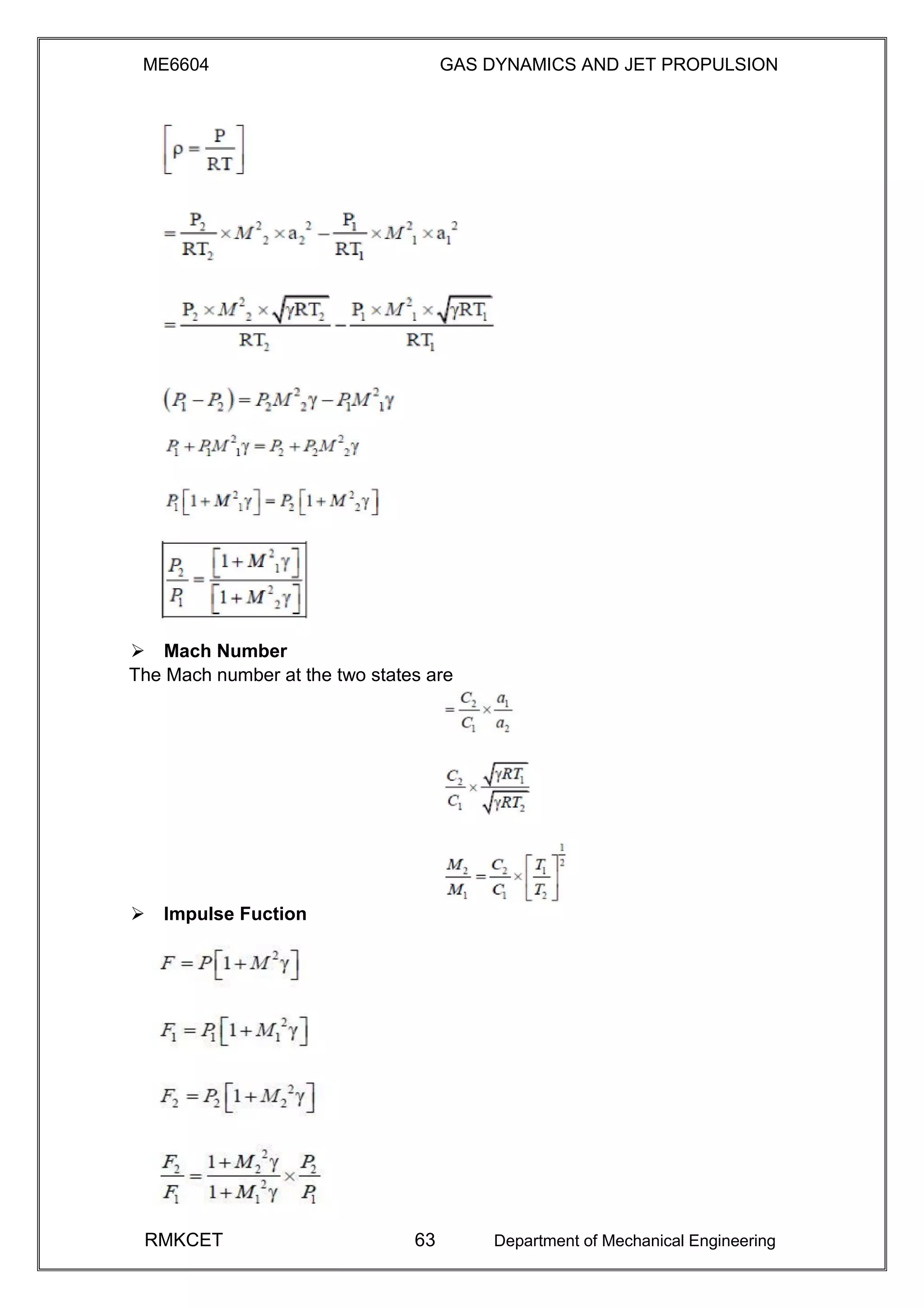 ME6604 GAS DYNAMICS AND JET PROPULSION
Mach Number
The Mach number at the two states are
Impulse Fuction
RMKCET 63 Department of Mechanical Engineering
 