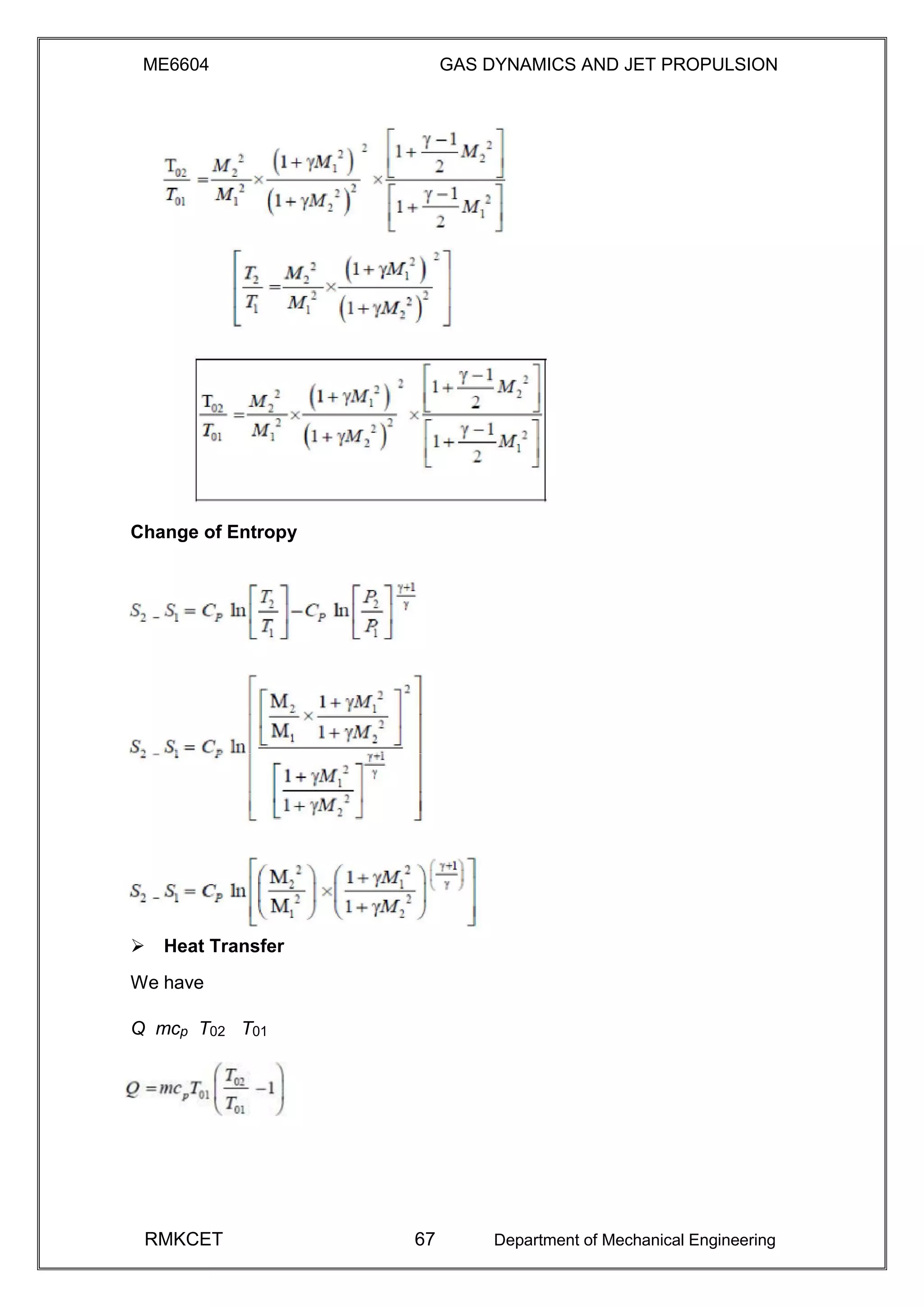 ME6604 GAS DYNAMICS AND JET PROPULSION
Change of Entropy
Heat Transfer
We have
Q mcp T02 T01
RMKCET 67 Department of Mechanical Engineering
 