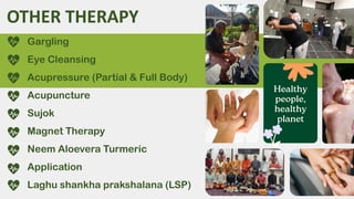 Get Well Soon
Naturally!
Naturopathy is a form of healthcare that combines
modern treatment with traditional methods. It i...