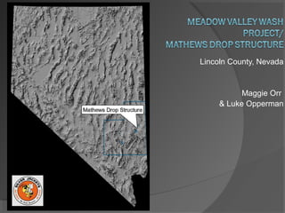 Lincoln County, Nevada


           Maggie Orr
     & Luke Opperman
 