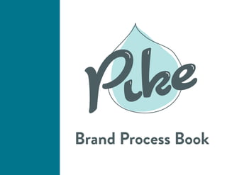 Brand Process Book
 