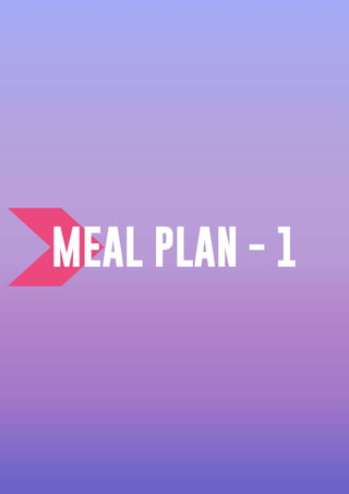 MEAL PLAN - 1
 