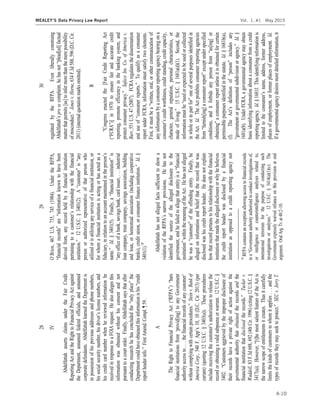 28
IV
AbdelfattahassertsclaimsundertheFairCredit
ReportingActandtheRighttoFinancialPrivacyActagainst
theDepartment,unnamedfederalofficials,andunnamed
corporatedefendants.AbdelfattahlearnedtheDepartmentis
inpossessionofhispreviousaddressesandphonenumbers,
hiscreditcardnumberwhenhereviewedinformationhe
receivedinresponsetoaFOIArequest.Healsoallegesthis
informationwasobtainedwithouthisconsentandnot
pursuanttoacourtorder.Finally,Abdelfattahsaysthatafter
reportFirstAmend.Compl.¶59.
A
bars
financialinstitutionsfromprovid[ing]toanyGovernment
withoutcomplyingwithcertainprocedures.Steinv.Bankof
AmericaCorp.,540F.Appx10,10(D.C.Cir.2013)(per
curiam)(quoting12U.S.C.§3403(a)).Theseprocedures
recordorobtainingavalidsubpoenaorwarrant.12U.S.C.§
3402.
theirrecordshaveaprivaterightofactionagainstthe
governmentalauthoritythatobtainedtherecordsandthe
financialinstitutionthatdisclosedTuckerv.
Waddell,83F.3d688,692(4thCir.1996)(citing12U.S.C.§
3417(a)).However,
thenarrowscopeofentitlementsitcreates.Thusitcarefully
limitsthekindsofcustomerstowhomitapplies...andthe
typesofrecorSECv.JerryT.
29
,467U.S.735,745(1984).UndertheRFPA,
derivedfrom,anyrecordheldbyafinancialinstitution
thefinancial
12U.S.C.§3401(2).
personorauthorizedrepresentativeofthatpersonwho
utilizedorisutilizinganyserviceofafinancialinstitution,or
forwhomafinancialinstitutionisactingorhasactedasa
Id.§3401(5).Fi
bank,savingsbank,cardissuer,...industrial
loancompany,trustcompany,savingsassociation,building
andloan,orhomesteadassociation(includingcooperative
Id.§
3401(1).10
Abdelfattahhasnotallegedfactssufficienttoshowa
.Hehasnot
identifiedthesourceoftheallegeddisclosuretothe
government,andhefailedtoallegethatentityisafinancial
institutionwithinthemeaningoftheAct.Hehasnotalleged
hewasacustomeroftheoffendingentity.Finally,he
allegedoninformationandbeliefthattherecordthatwas
disclosedwashiscreditreportheader.Hedoesnotexplain
howthatrecordpertainstohisrelationshipwiththefinancial
institutionthatmadetheallegeddisclosureorwhyhebelieves
thecreditreportheaderwasdisclosedbyafinancial
institutionasopposedtoacreditreportingagencynot
10
RFPAcontainsanexceptionallowingaccesstofinancialrecords
overnmentauthorityauthorizedtoconductinvestigationsof,
orintelligenceorcounterintelligenceanalysesrelatedto,
internationalterrorismforthepurposeofconductingsuch
).The
Governmentexpresslywaivedrelianceonthisprovisionatoral
argument.OralArg.Tr.at40:210.
30
regulatedbytheRFPA.Evenliberallyconstruing
prosectual
matterthatpermits[us]toinfermorethanthemerepossibility
Jonesv.Horne,634F.3d588,596(D.C.Cir.
2011)(internalquotationmarksomitted).
B
reporting,promoteefficiencyinthebankingsystem,and
SafecoIns.Co.ofAmericav.
Burr,551U.S.47(2007).FCRAregulatesthedissemination
andusesToqualifyasaconsumer
reportunderFCRA,informationmustsatisfytwoelements.
anyinformationbyaconsumerreportingagencybearingona
character,generalreputation,personalcharacteristics,or
modeofliviSecond,the
in
theAct.Id.TheActprohibitsconsumerreportingagencies
erreportunlessitisobtainedforcertain
permissiblepurposesidentifiedinthestatute.Id.§1681b(a),
Id.§
1681a(b).UnderFCRA,agovernmentalagencymayobtain
basicidentifyinginformationaboutaconsumerfromacredit
reportingagency.Id.§1681f.Thisidentifyinginformationis
placesofemployment,orformerplacesofemployment.Id.
Ifagovernmentalagencydesiresmoredetailedinformation,it
A-10
MEALEY’S Data Privacy Law Report Vol. 1, #1 May 2015
 