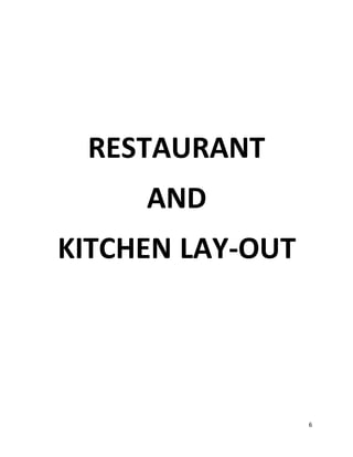 6
RESTAURANT
AND
KITCHEN LAY-OUT
 