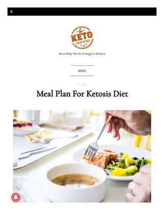 
Burn Body Fat For Energy In Ketosis
MENU
DIETING
Meal Plan For Ketosis Diet
 