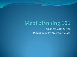 Wellness Committee
Pledge activity: Nutrition Class
 