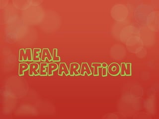 Meal
preparation
 