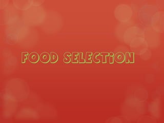 Food Selection
 