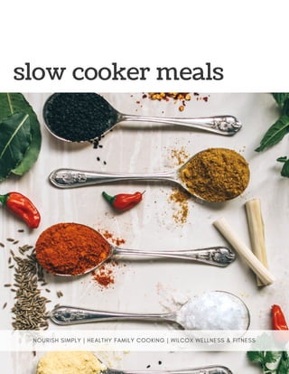slow cooker meals
NOURISH SIMPLY | HEALTHY FAMILY COOKING | WILCOX WELLNESS & FITNESS
 