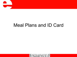 Meal Plans and ID Card
 