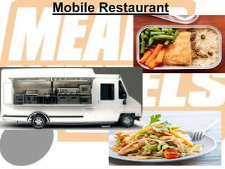 Mobile Restaurant
 