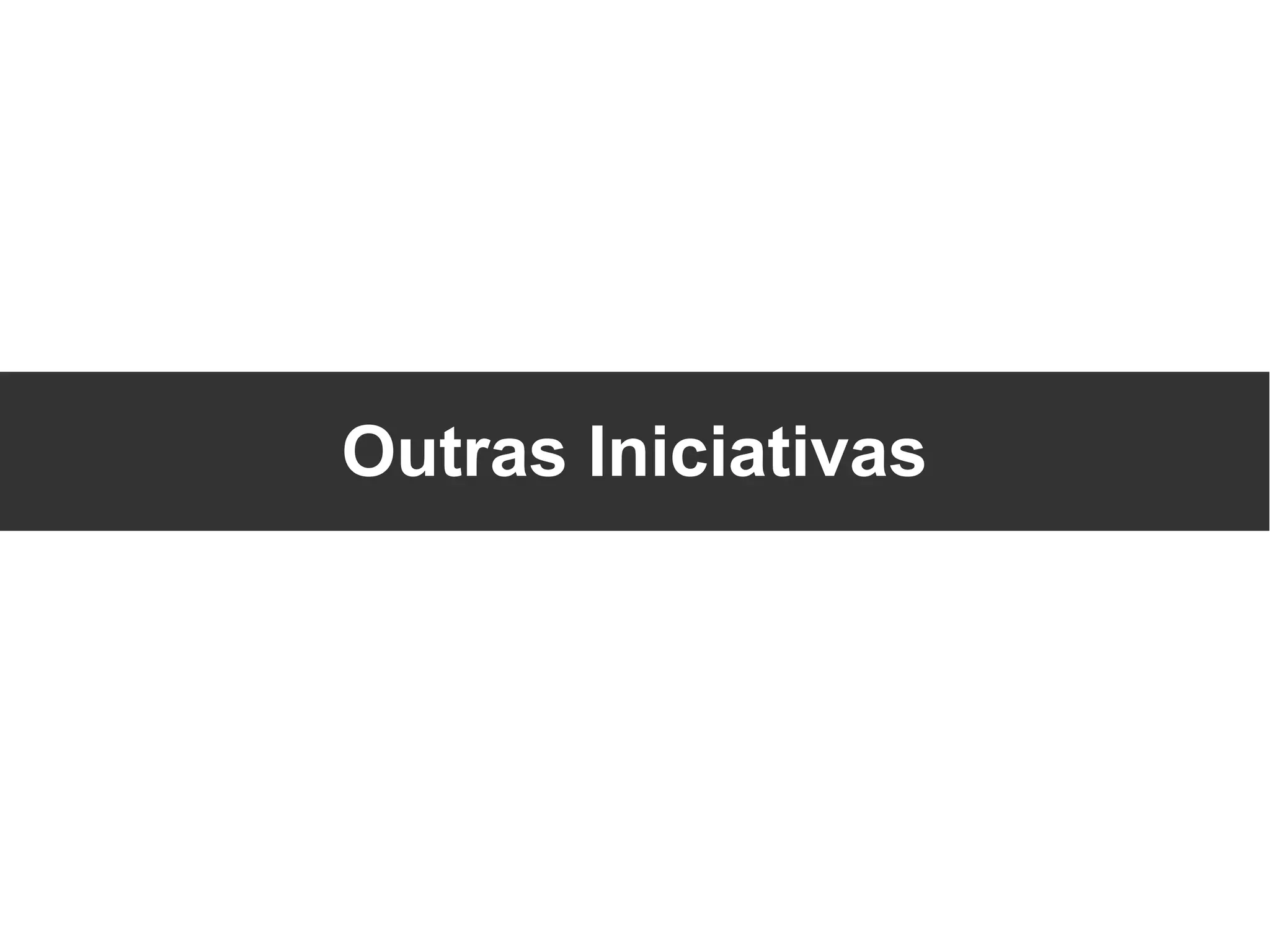 Outras Iniciativas 