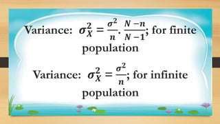 Activity 1
Variance: 𝝈𝑿
𝟐
=
𝝈𝟐
𝒏
.
𝑵 −𝒏
𝑵 −𝟏
; for finite
population
Variance: 𝝈𝑿
𝟐
=
𝝈𝟐
𝒏
; for infinite
population
 