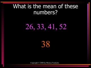 What is the mean of these numbers? 26, 33, 41, 52 38 