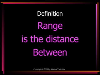 Definition Range is the distance Between 