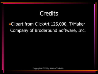 Credits Clipart from ClickArt 125,000, T/Maker Company of Broderbund Software, Inc. 