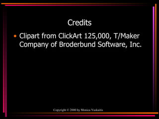 Credits Clipart from ClickArt 125,000, T/Maker Company of Broderbund Software, Inc. 