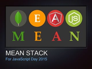 Text
MEAN STACK
For JavaScript Day 2015
 