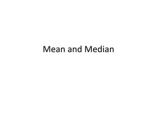 Mean and Median 