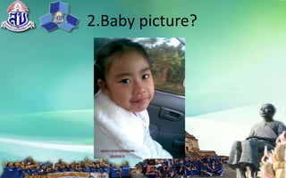 2.Babypicture?
 
