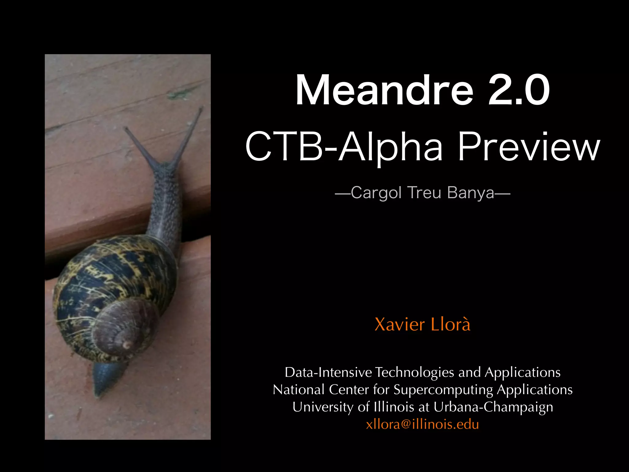 Xavier Llorà

 Data-Intensive Technologies and Applications
National Center for Supercomputing Applications
  University of Illinois at Urbana-Champaign
              xllora@illinois.edu
 