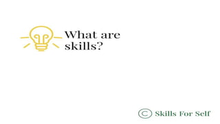 Meaning and benefits of skills