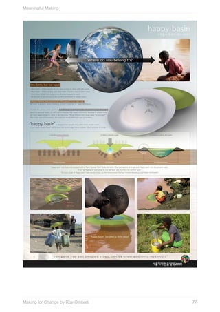 Meaningful	Making
77Making	for	Change	by	Roy	Ombatti
 