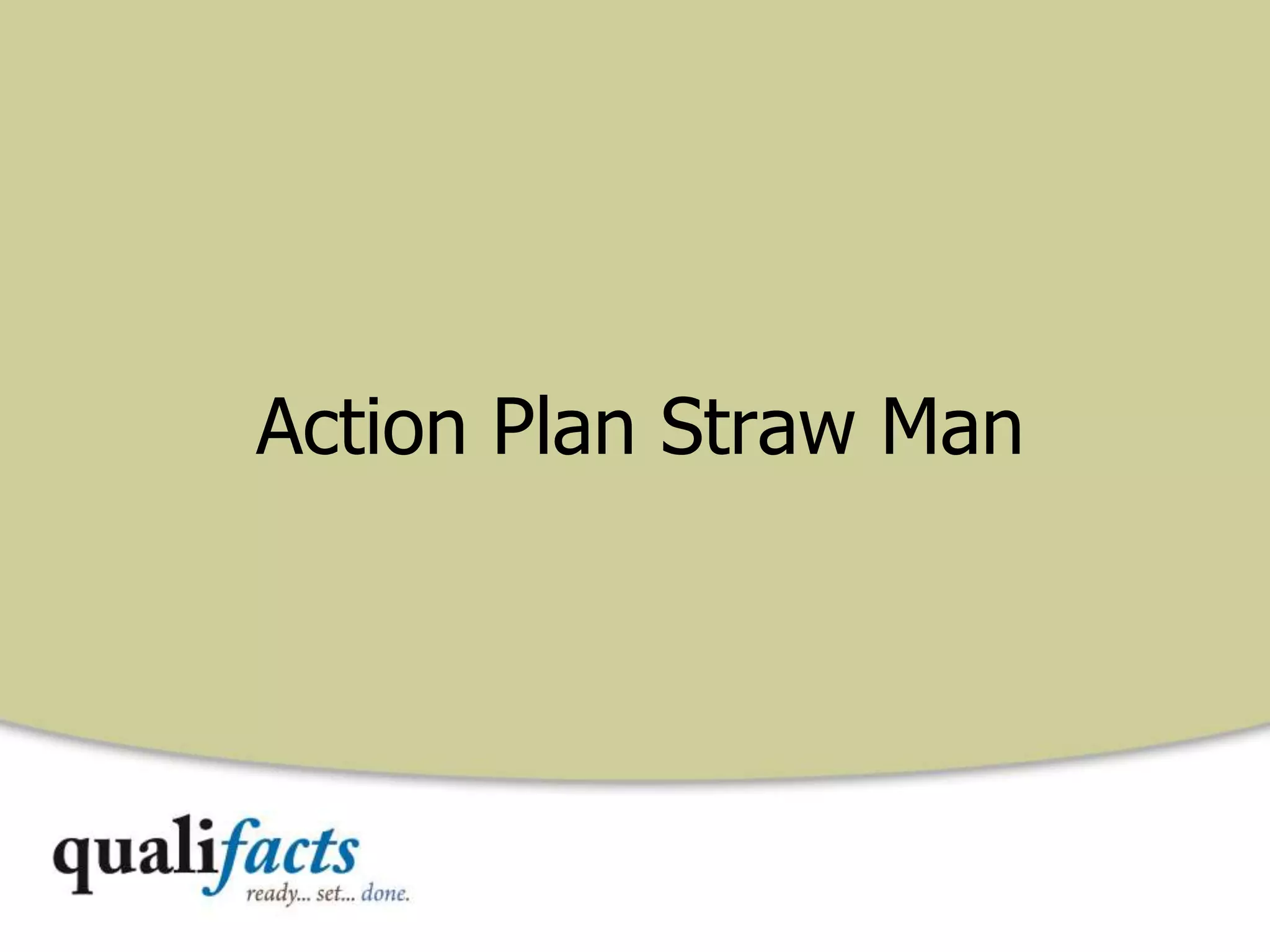 Action Plan Straw Man
 