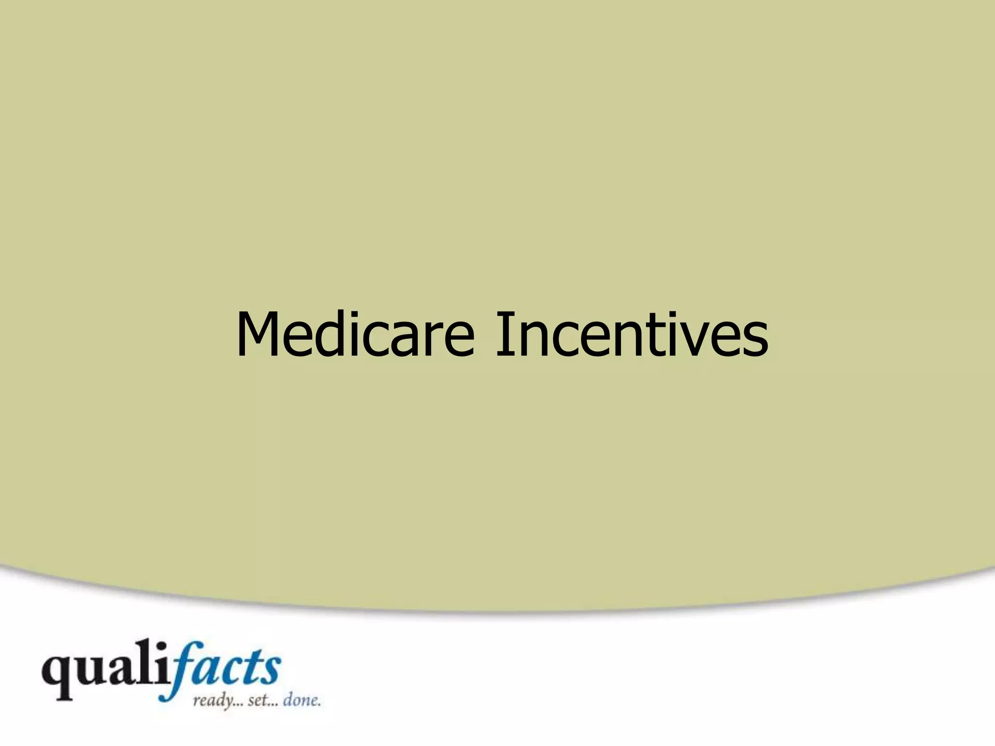 Medicare Incentives
 