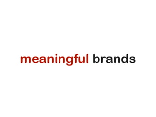 meaningful brands
 