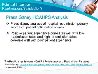 Potential Impact on
Readmissions/Satisfaction?
 Press Ganey analysis of hospital readmission penalty
scores vs. patient s...